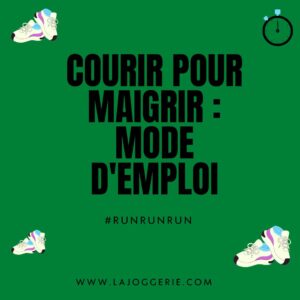 Courir pour maigrir : mode d'emploi