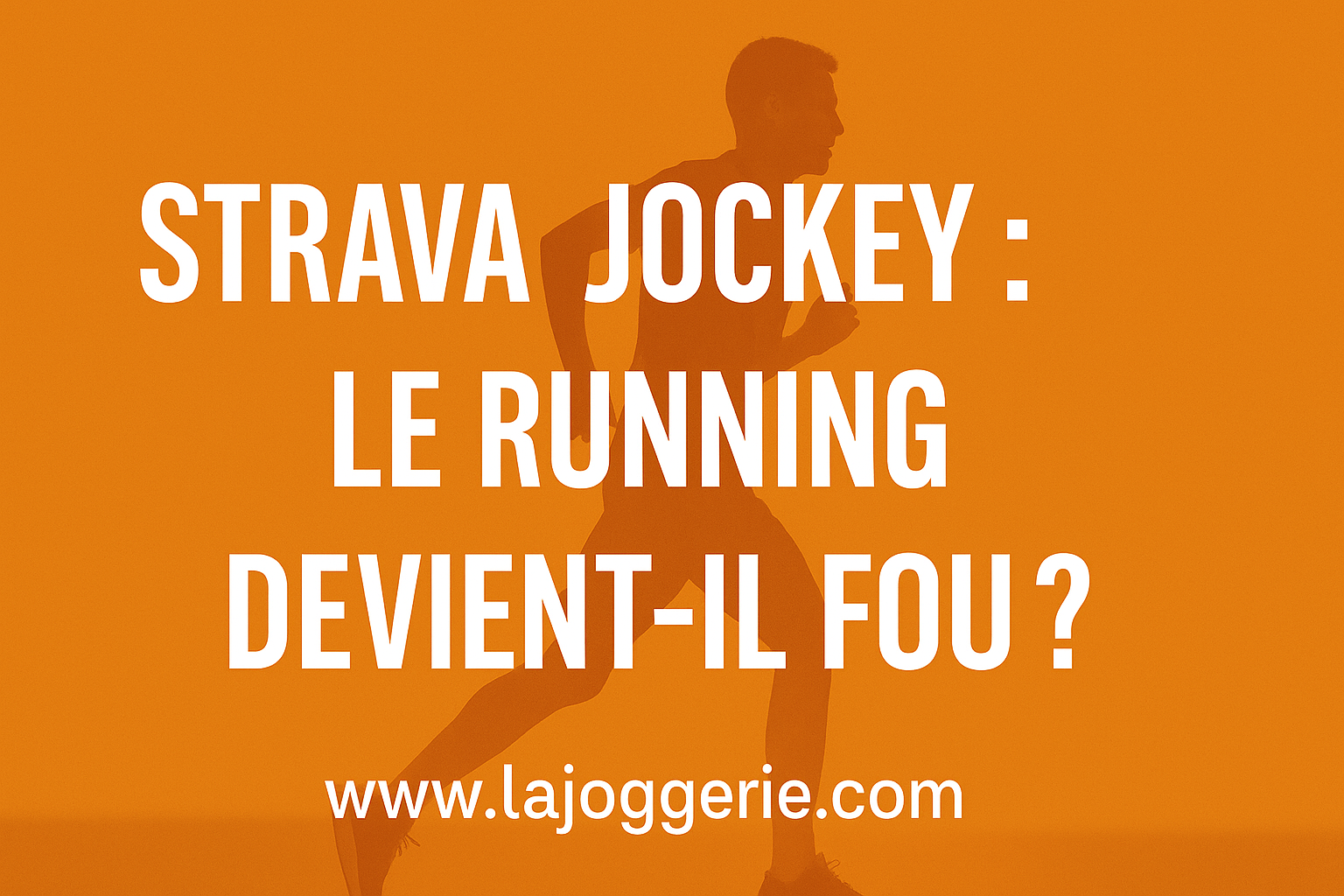 Strava Jockey : le running rend il fou ?